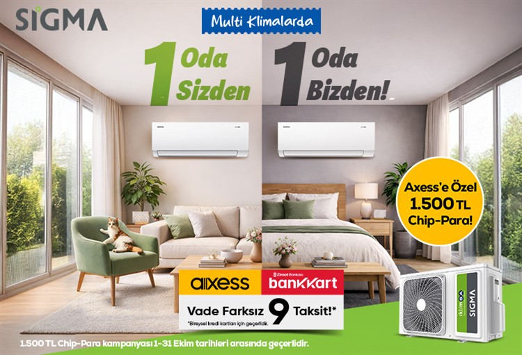 Sigma multi klima 1 oda sizden 1 oda bizden kampanyası